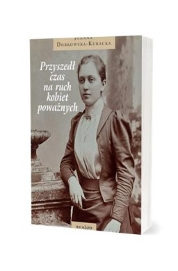 Przyszedł czas na ruch kobiet poważnych