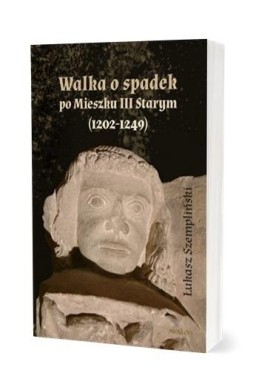 Walka o spadek po Mieszku III Starym (1202-1249)