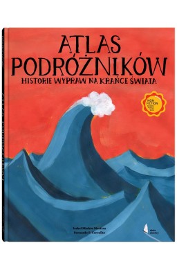 Atlas podróżników Historie wypraw na krańce świata