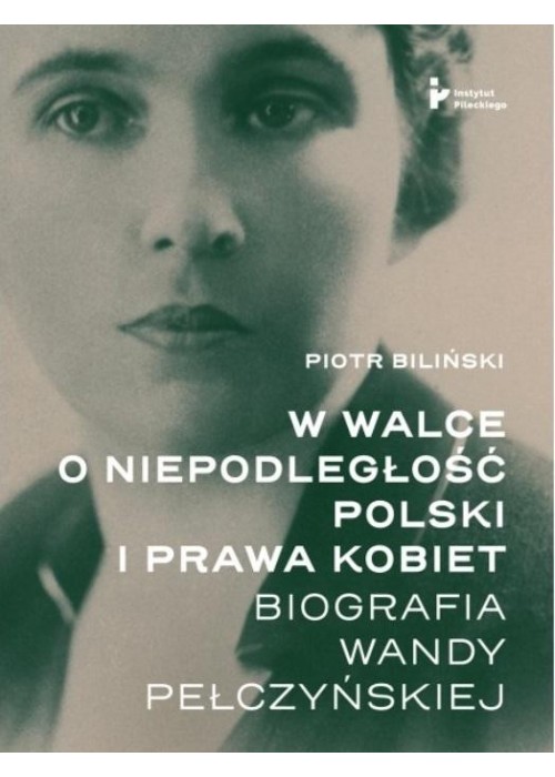 W walce o niepodległość Polski i prawa kobiet