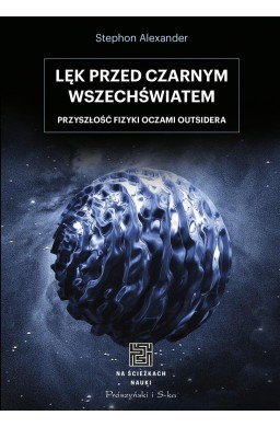 Na ścieżkach nauki Lęk przed czarnym wszechświatem
