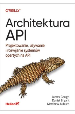 Architektura API. Projektowanie, używanie..