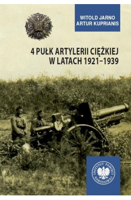 4 Pułk Artylerii Ciężkiej w latach 19211939