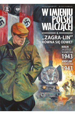 W imieniu Polski walczącej cz.6 Zagra-Lin równa...