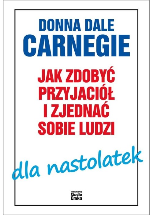 Jak zdobyć przyjaciół i zjednać sobie ludzi..