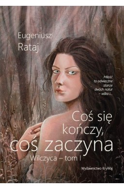 Coś się kończy, coś zaczyna, tom I - Wilczyca