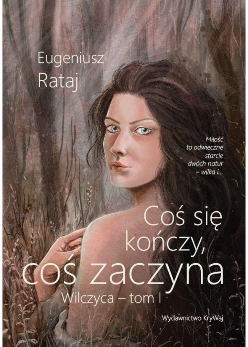 Coś się kończy, coś zaczyna, tom I - Wilczyca