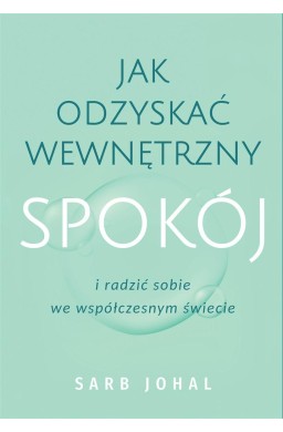 Jak odzyskać wewnętrzny spokój i radzić sobie...