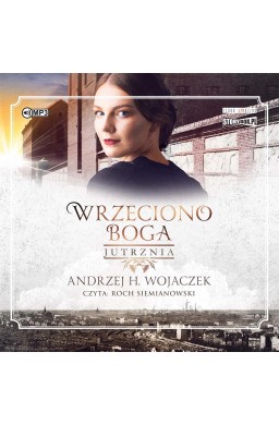 Wrzeciono Boga T.3 Jutrznia audiobook