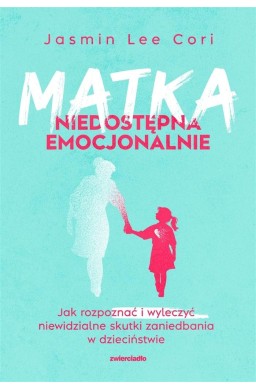 Matka niedostępna emocjonalnie