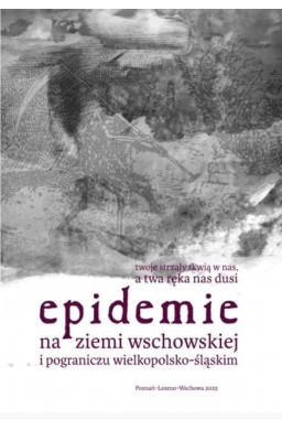 Epidemie na ziemi wschowskiej i pograniczu...