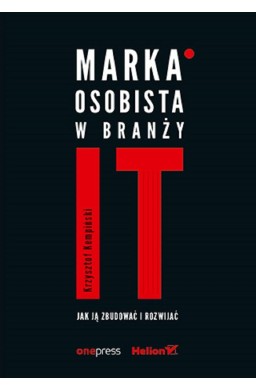 Marka osobista w branży IT. Jak ją zbudować..