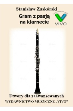 Gram z pasją na klarnecie. Utwory zaawansowane