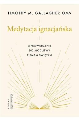 Medytacja ignacjańska Wprowadzenie do modlitwy