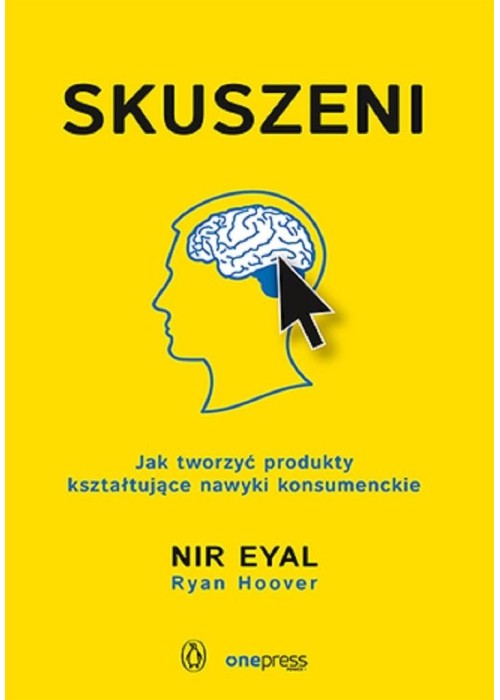 Skuszeni. Jak tworzyć produkty kształtujące nawyki