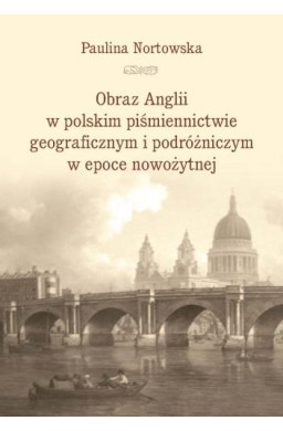 Obraz Anglii w polskim piśmiennictwie...