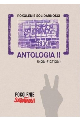 Pokolenie Solidarności: Antologia II (Non-fiction)