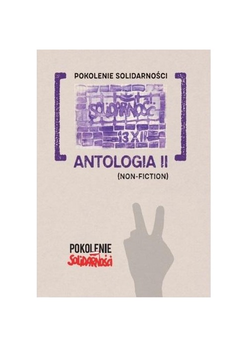 Pokolenie Solidarności: Antologia II (Non-fiction)