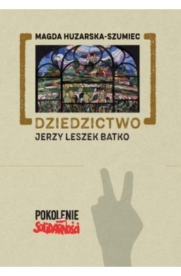 Dziedzictwo: Jerzy Leszek Batko