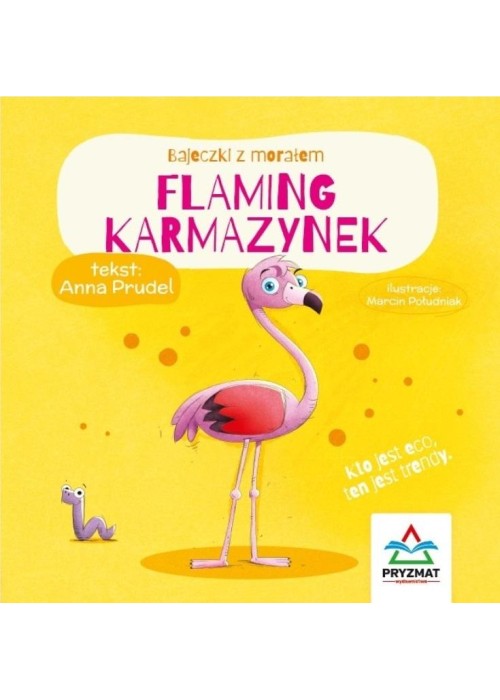 Bajeczki z morałem. Flaming Karmazynek