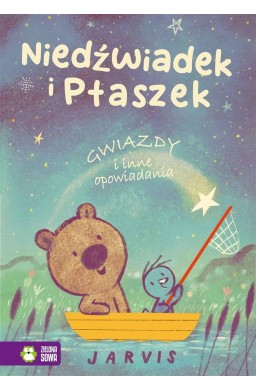 Niedźwiadek i Ptaszek. Gwiazdy i inne opowiadania