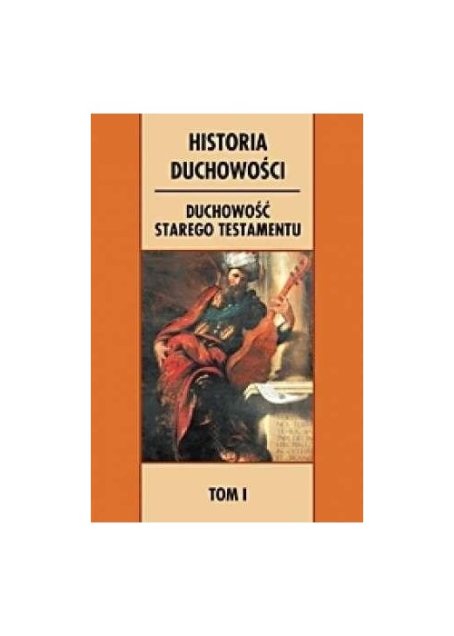 Historia duchowości. T.1 Duchowość Starego Test.