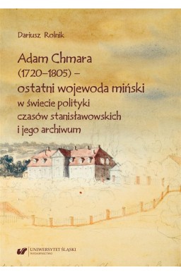 Adam Chmara (1720-1805) - ostatni wojewoda..