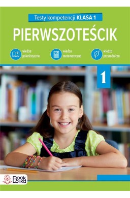 Pierwszoteścik. Testy kompetencji klasa 1