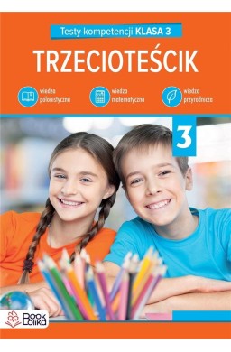 Trzecioteścik. Testy kompetencji klasa 3