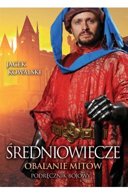 Średniowiecze. Obalanie mitów