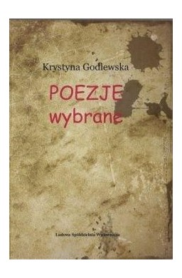 Poezje wybrane - Krystyna Godlewska