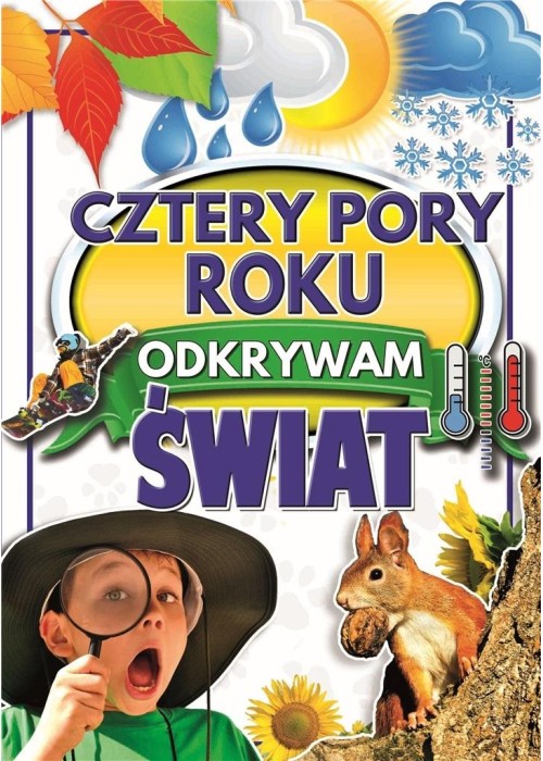 Cztery pory roku. Odkrywam świat