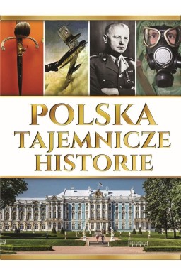 Polska. Tajemnicze historie