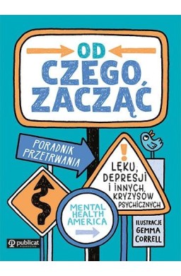 Od czego zacząć. Poradnik przetrwania lęku...