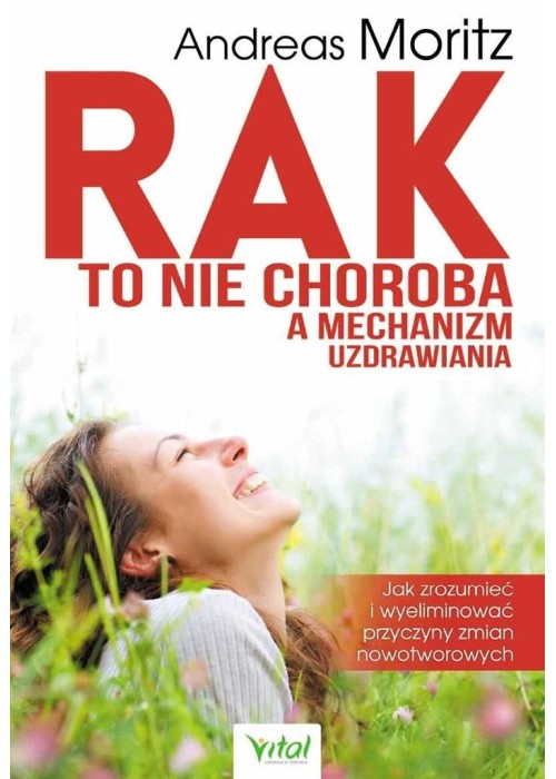 Rak to nie choroba a mechanizm uzdrawiania