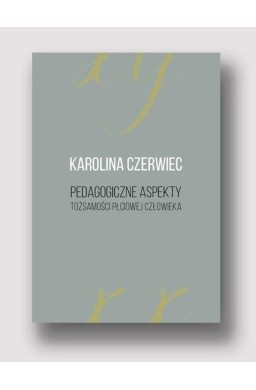 Pedagogiczne aspekty tożsamości płciowej człowieka