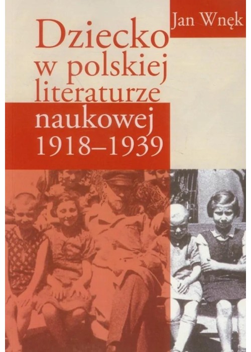 Dziecko w polskiej literaturze naukowej 1918-1939