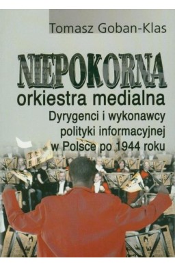 Niepokorna orkiestra medialna..