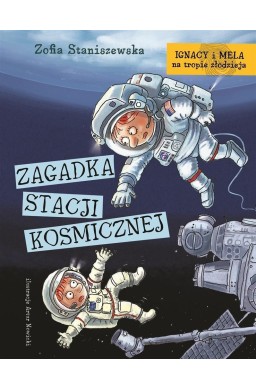 Ignacy i Mela na tropie..Zagadka stacji kosmicznej