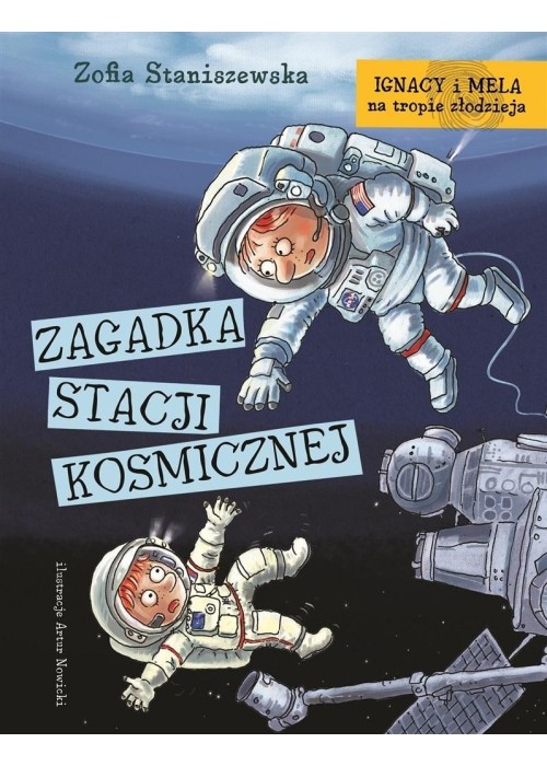 Ignacy i Mela na tropie..Zagadka stacji kosmicznej