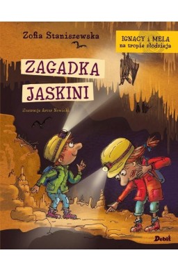 Ignacy i Mela na tropie złodzieja.Zagadka jaskini