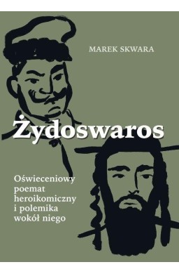 Żydoswaros. Oświeceniowy poemat heroikomiczny..