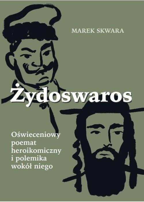 Żydoswaros. Oświeceniowy poemat heroikomiczny..