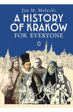 A History of Kraków for Everyone