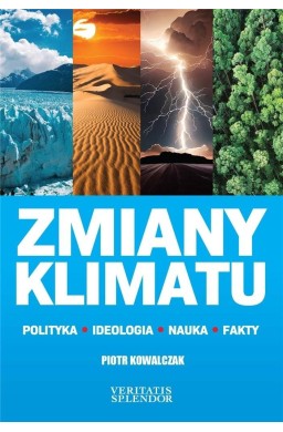 Zmiany klimatu. Polityka, ideologia, nauka, fakty