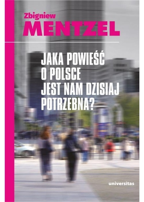 Jaka powieść o Polsce jest nam dzisiaj potrzebna?