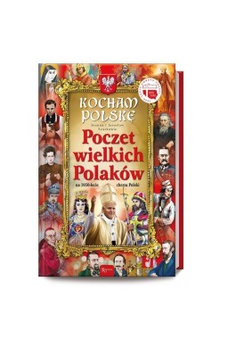 Kocham Polskę. Poczet wielkich Polaków