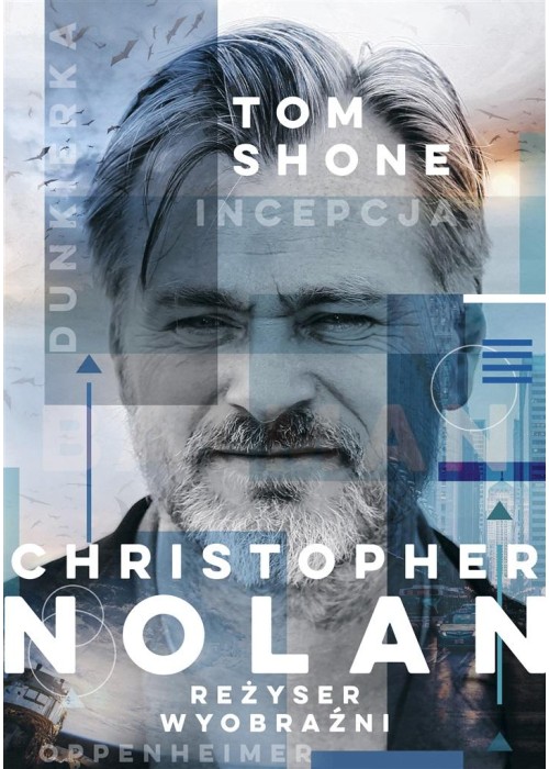 Christopher Nolan. Reżyser wyobraźni