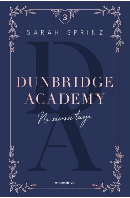 Dunbridge Academy. Na zawsze twoja