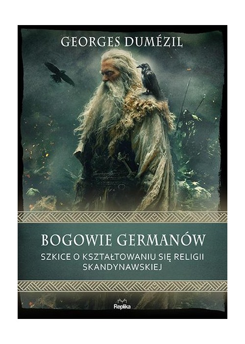 Bogowie Germanów. Szkice o kształtowaniu się...